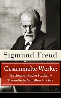 Gesammelte Werke: Psychoanalytische Studien + Theoretische Schriften + Briefe - Sigmund Freud - ebook