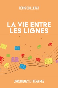 La vie entre les lignes - Régis Cuillerat - ebook