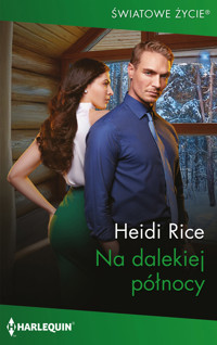Na dalekiej północy - Rice Heidi - ebook