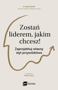 Zostań liderem, jakim chcesz! - Szóstek Aga - książka