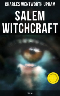 Salem Witchcraft (Vol. I&II) - Charles Wentworth Upham - ebook