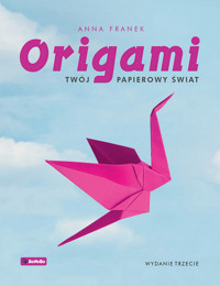Origami Twój papierowy świat - Franek Anna - książka