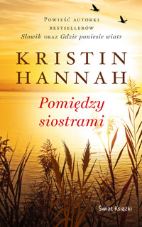 Pomiędzy siostrami (wydanie pocketowe) - Kristin Hannah - książka