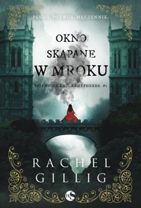 Okno skąpane w mroku. Seria Tajemnice króla Shepherda. Tom 1 - Rachel Gillig - ebook + audiobook + książka
