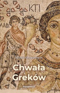 Chwała Greków - Gouguenheim Sylvain - książka