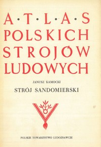 Atlas polskich strojów ludowych. Strój sandomierski - Janusz Kamocki - ebook