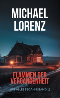 Flammen der Vergangenheit - Michael Lorenz - ebook