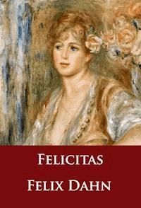 Felicitas - Felix  Dahn - ebook