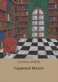 Faywood Manor - Corinne Lehfeldt - ebook