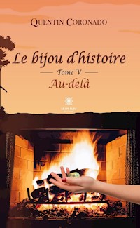 Le bijou d’histoire - Tome 5 - Quentin Coronado - ebook
