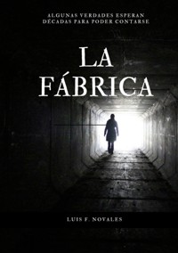 La fábrica - Luis Fernando Novales - ebook