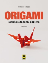 Origami. Sztuka składania papieru - Florence Sakade - książka