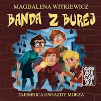 Banda z Burej. Tajemnica Gwiazdy Morza - Magdalena Witkiewicz - ebook + audiobook
