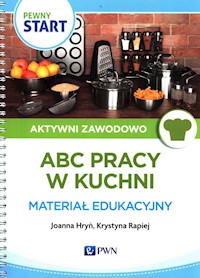 Pewny Start Aktywni zawodowo ABC pracy w kuchni Materiał edukacyjny - Hryń Joanna, Rapiej Krystyna - książka