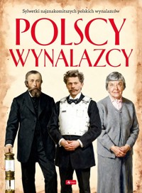 Polscy wynalazcy. Polscy mistrzowie i bohaterowie - zbiorowa praca - książka