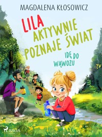 Lila aktywnie poznaje świat – Idę do wąwozu - Magdalena Kłosowicz - ebook