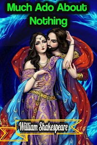 Much Ado About Nothing - William Shakespeare - William Shakespeare - ebook