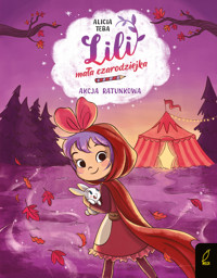 Akcja ratunkowa. Lili, mała czarodziejka. Tom 3 - Alicia Teba - książka