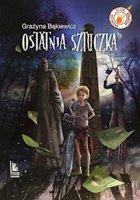Ostatnia sztuczka - Grażyna Bąkiewicz - ebook + książka