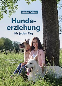 Hundeerziehung für jeden Tag - Gabriela Frei Gees - ebook