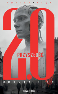Przyszłość 2.0.. Ukryta sieć - Adrian Kłęk - ebook