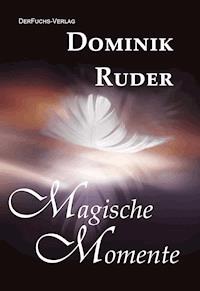 Magische Momente - Dominik Ruder - ebook