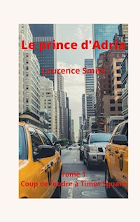 Le prince d'Adria - Laurence Smits - ebook