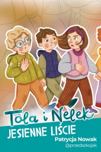 Tola i Nelek - Jesienne liście - Patrycja Nowak - audiobook