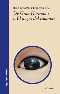 De "Gran Hermano" a "El juego del calamar" - Jesús González Requena - ebook