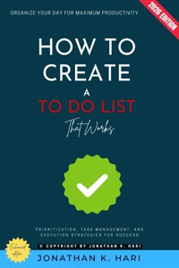 How to Create a To-Do List That Works: - Jonathan K. Hari - ebook