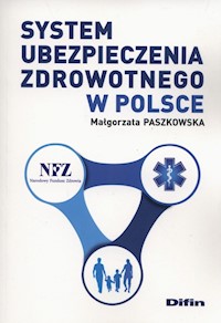 System ubezpieczenia zdrowotnego w Polsce - Małgorzata Paszkowska - książka