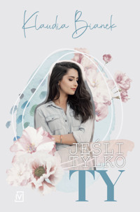 Jeśli tylko Ty - Klaudia Bianek - ebook + książka