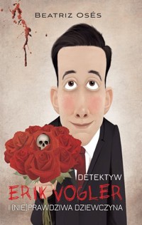 Erik Vogler i (nie)prawdziwa dziewczyna - Beatriz Oses García - książka