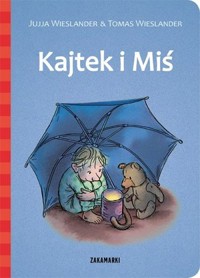 Kajtek i Miś - Jujja Wieslander, Tomas Wieslander - książka