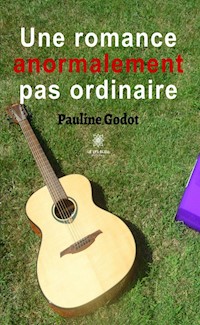 Une romance anormalement pas ordinaire - Pauline Godot - ebook