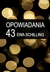 43 opowiadania - Ewa Schilling - ebook