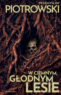 W ciemnym, głodnym lesie - Przemysław Piotrowski - ebook
