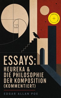 Essays: Heureka & Die Philosophie der Komposition (Kommentiert) - Edgar Allan Poe - ebook