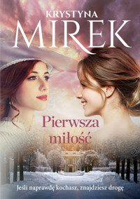 Pierwsza miłość - Krystyna Mirek - ebook + audiobook + książka