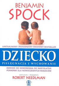 Dziecko pielęgnacja i wychowanie - Spock Benjamin - książka