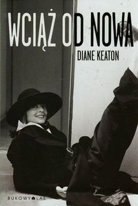 Wciąż od nowa - Diane Keaton - ebook + książka