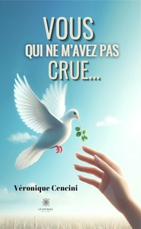 Vous qui ne m’avez pas crue... - Véronique Cencini - ebook
