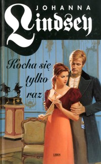 Kocha się tylko raz - Johanna Lindsey - ebook