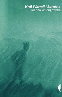 Król Warmii i Saturna - Wilengowska Joanna - ebook + książka