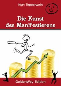 Die Kunst des Manifestierens - Kurt Tepperwein - ebook