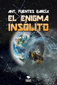 El enigma insólito - Antonio Fuentes García - ebook