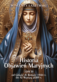 Historia Objawień Maryjnych Tom 3 - Wincenty Łaszewski - ebook + książka