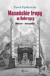 Masońskie tropy w Dobrzycy - Paweł Fijałkowski - książka