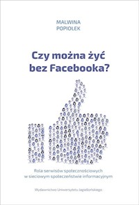 Czy można żyć bez Facebooka? - Popiołek Malwina - książka