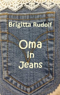 Oma in Jeans - Brigitta Rudolf - ebook